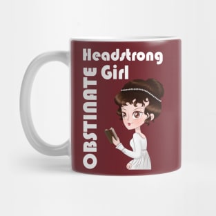 Obstinate Headstrong girl - Pride and prejudice Jane Austen Elizabeth Bennet Lizzie Keira Knightley Mug